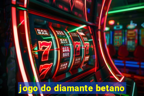 jogo do diamante betano